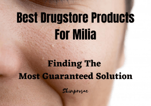 Best-Drugstore-Products-For-Milia