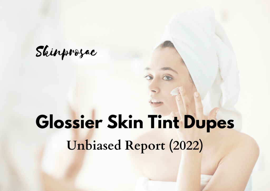 Glossier Skin Tint Dupes