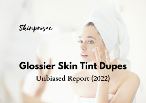 Glossier Skin Tint Dupes