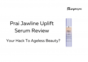 Prai Jawline Uplift Serum Review