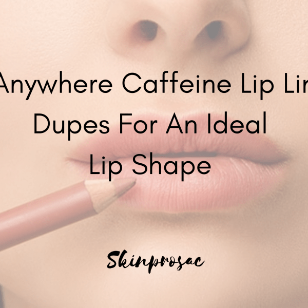 11 Anywhere Caffeine Lip Liner Dupes For Appealing Lips