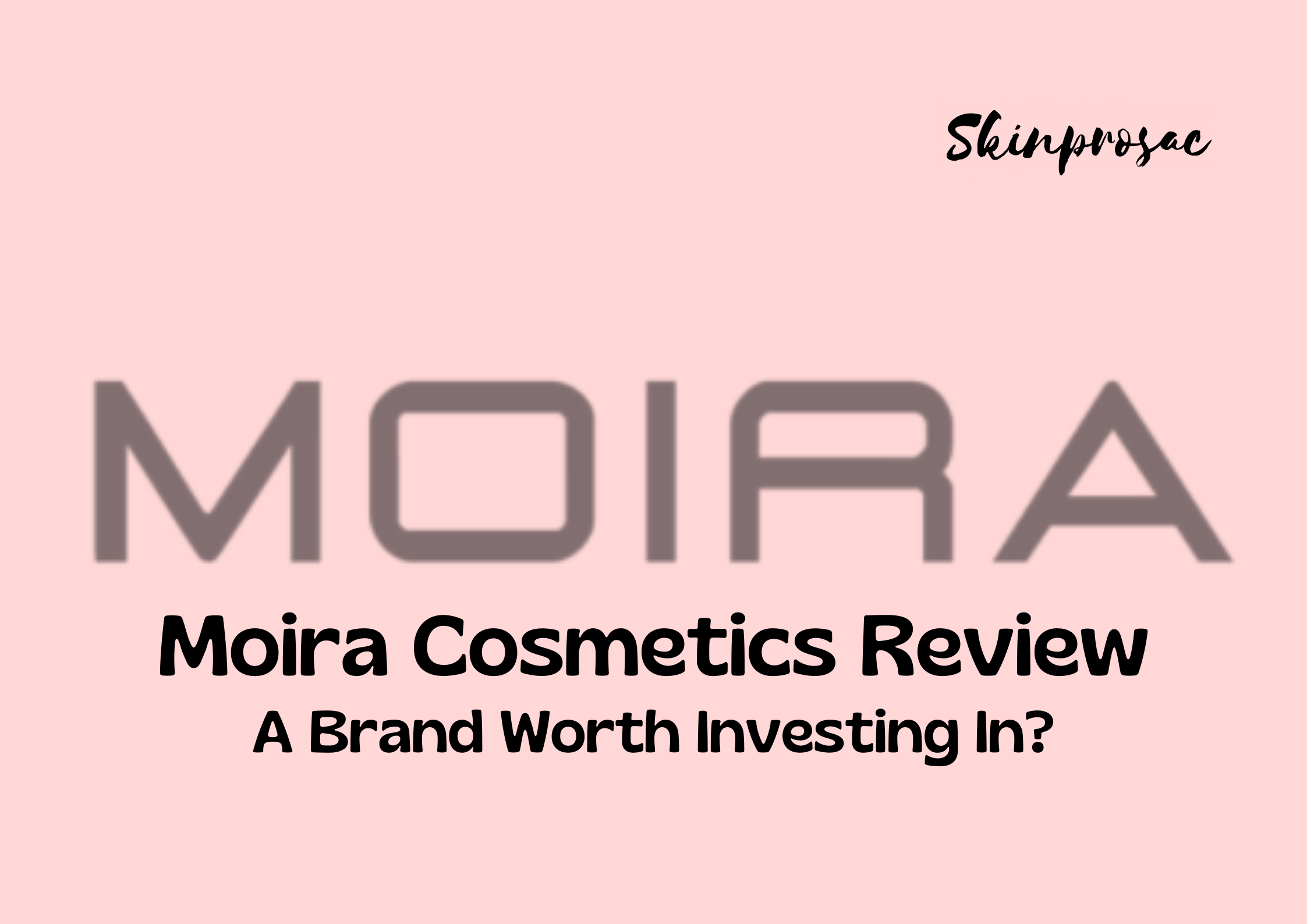 Moira Cosmetics Review