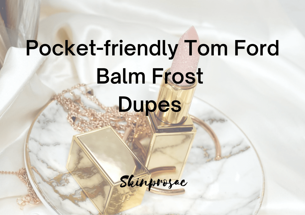 Tom Ford Balm Frost Dupe