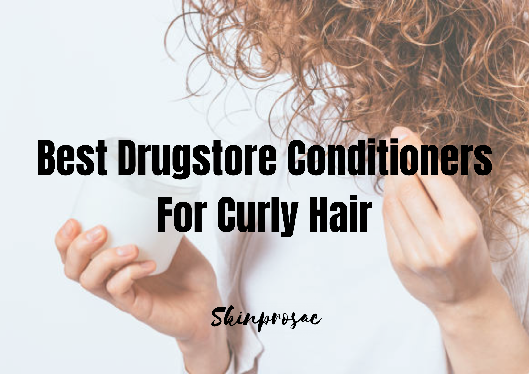 Best Drugstore Conditioner For Curly Hair