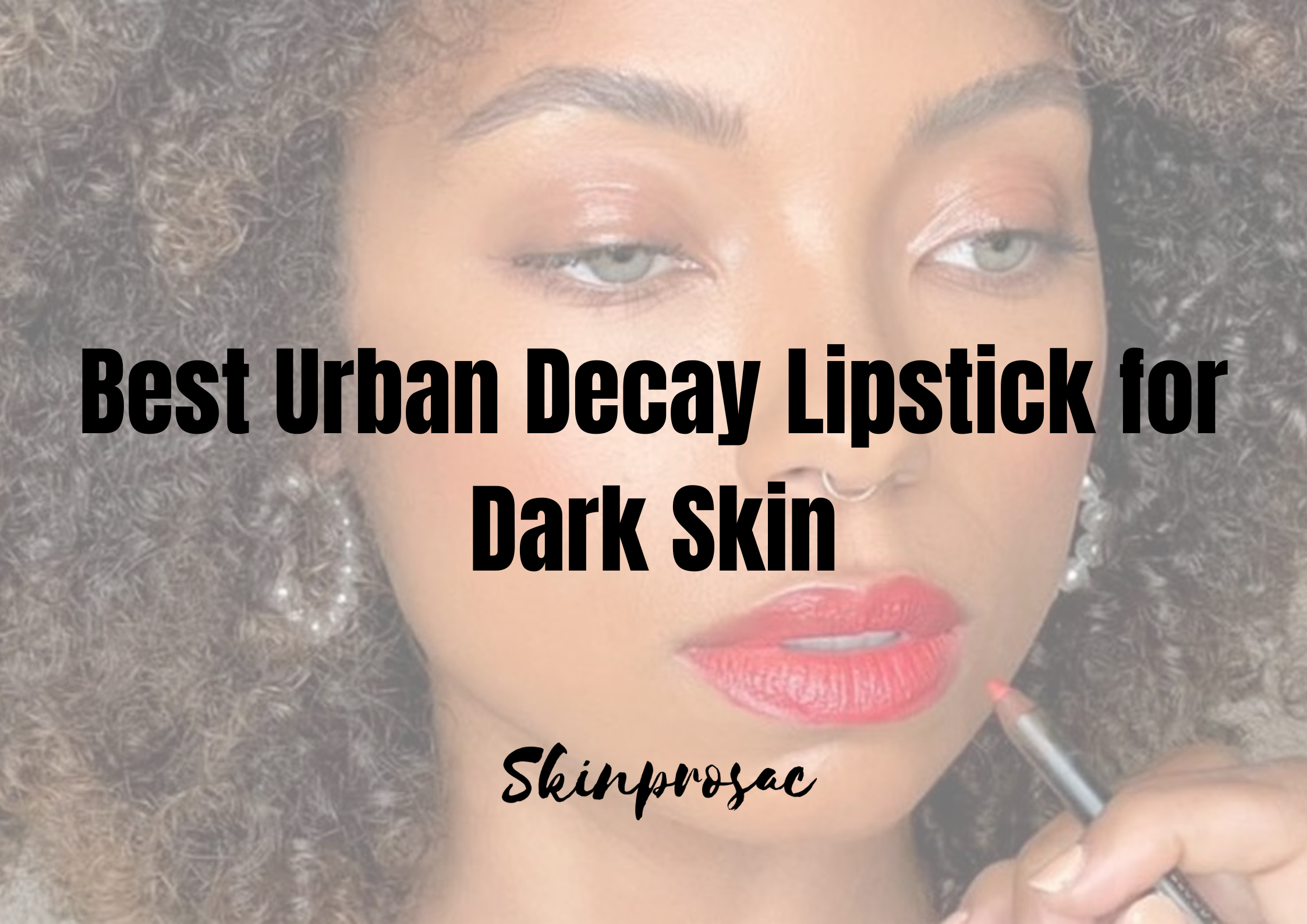 Best Urban Decay Lipstick for Dark Skin
