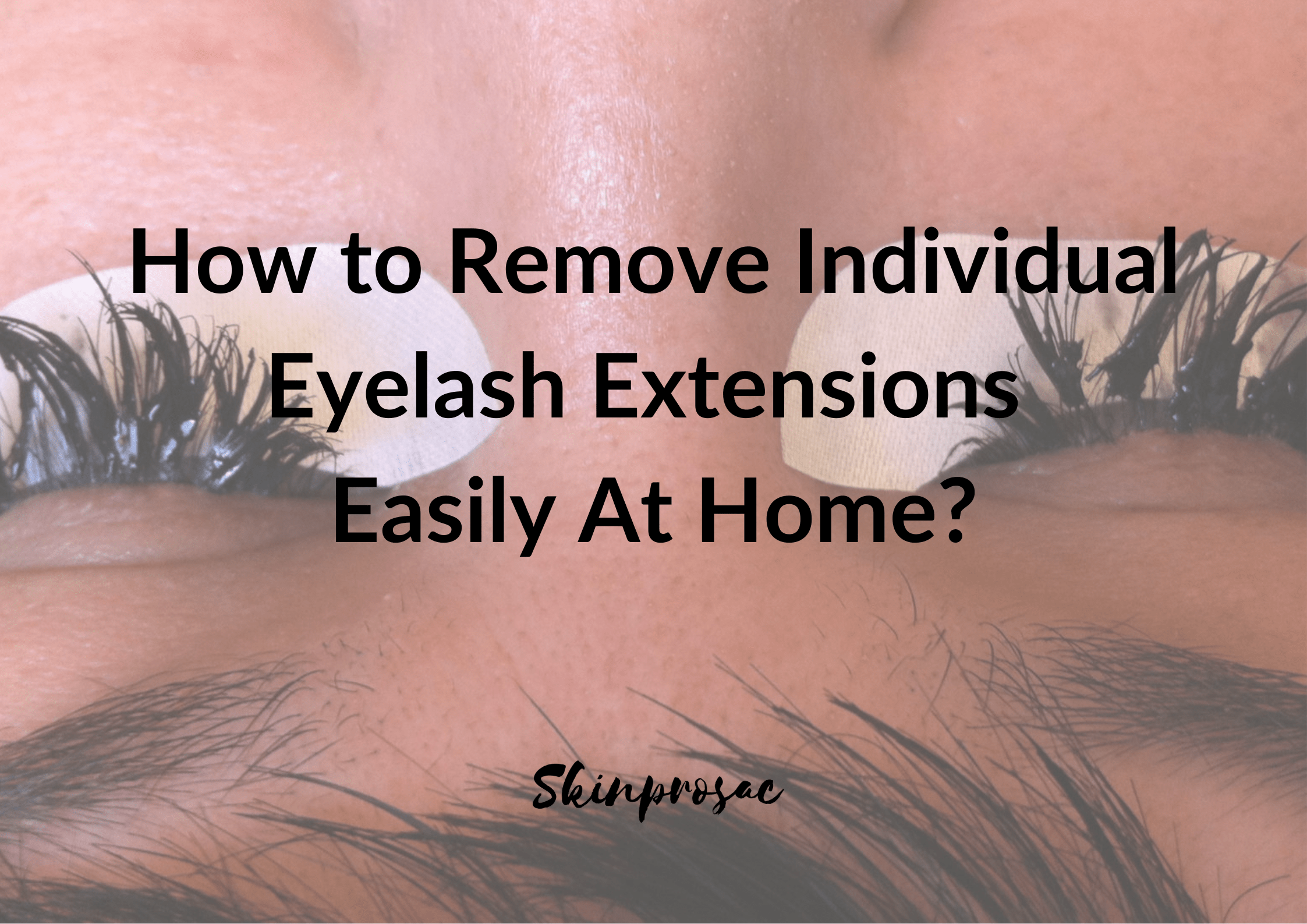 how to remove individual eyelash extensions at home