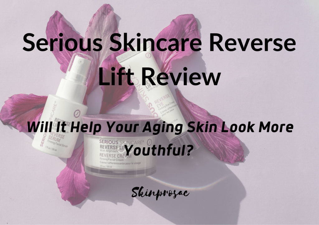 Serious Skincare Reverse Lift Reviews