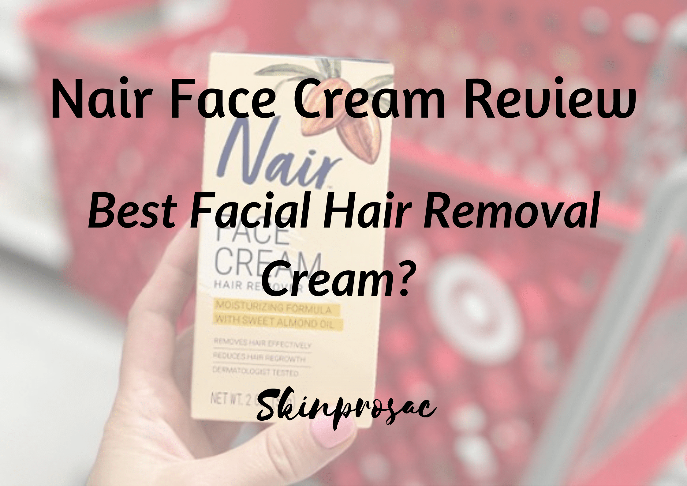 Nair Face Cream Reviews