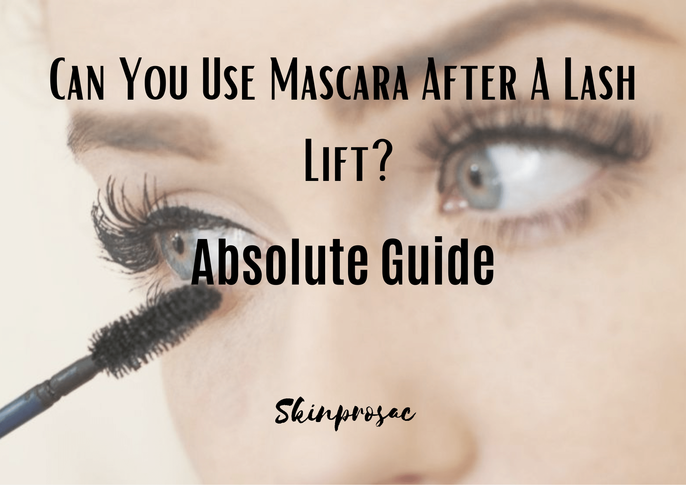 Can You Use Mascara After A Lash Lift